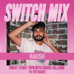 Rakish | SWITCH on FBi Radio