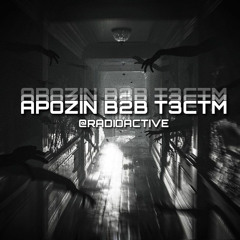 APØZIN B2B T3CTM | @RADIOACTIVE @EDDO INVITES