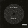 Dirty Face [Extended Mix] (Skip to 1:00)