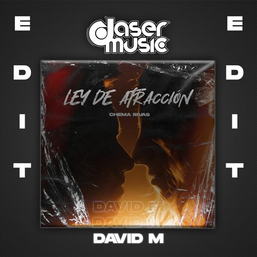 Chema Rivas - Ley De Atracción (David M Edit)
