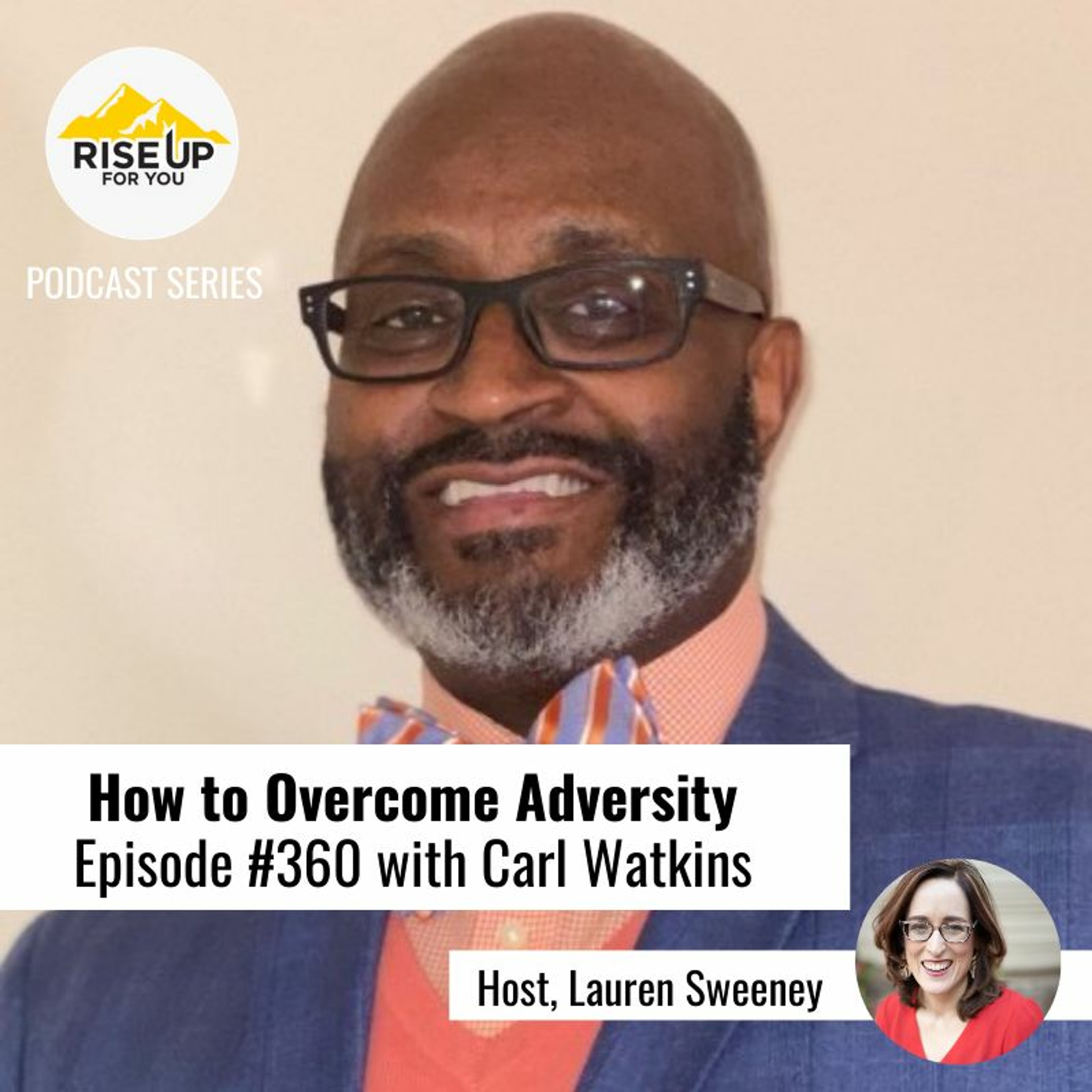 Episode #360 How To Overcome Adversity And Obstacles With Carl Watkins episode artwork