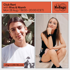 Club Rani invites Niamh for Refuge Worldwide (August 2023)
