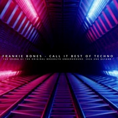 CALL IT BEST OF TECHNO - FRANKIE BONES
