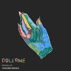 Rosalía - Dolerme (Vincee Remix)