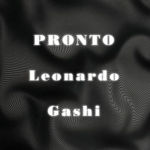 Pronto - Leonardo Gashi