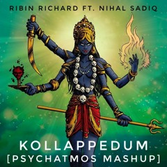 Ribin Richard Ft. Nihal Sadiq - Kollappedum [Psychatmos Mashup] [FREE DL]