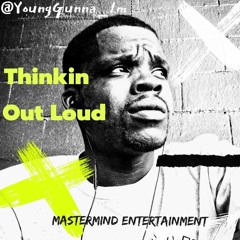 @YoungGunna_1m- "Thinking Out Loud" [Outro]