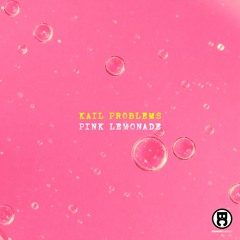 Kail Problems - Pink Lemonade