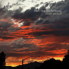 Melt The World Away