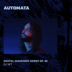 AUTOMATA | Digital Diamonds Series Ep. 46 | 04/02/2024