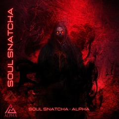 Soul Snatcha - Alpha (Free Download)