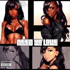 Need Yo Love (feat. ZENNIT) (prod. FazoFrmDaWest)