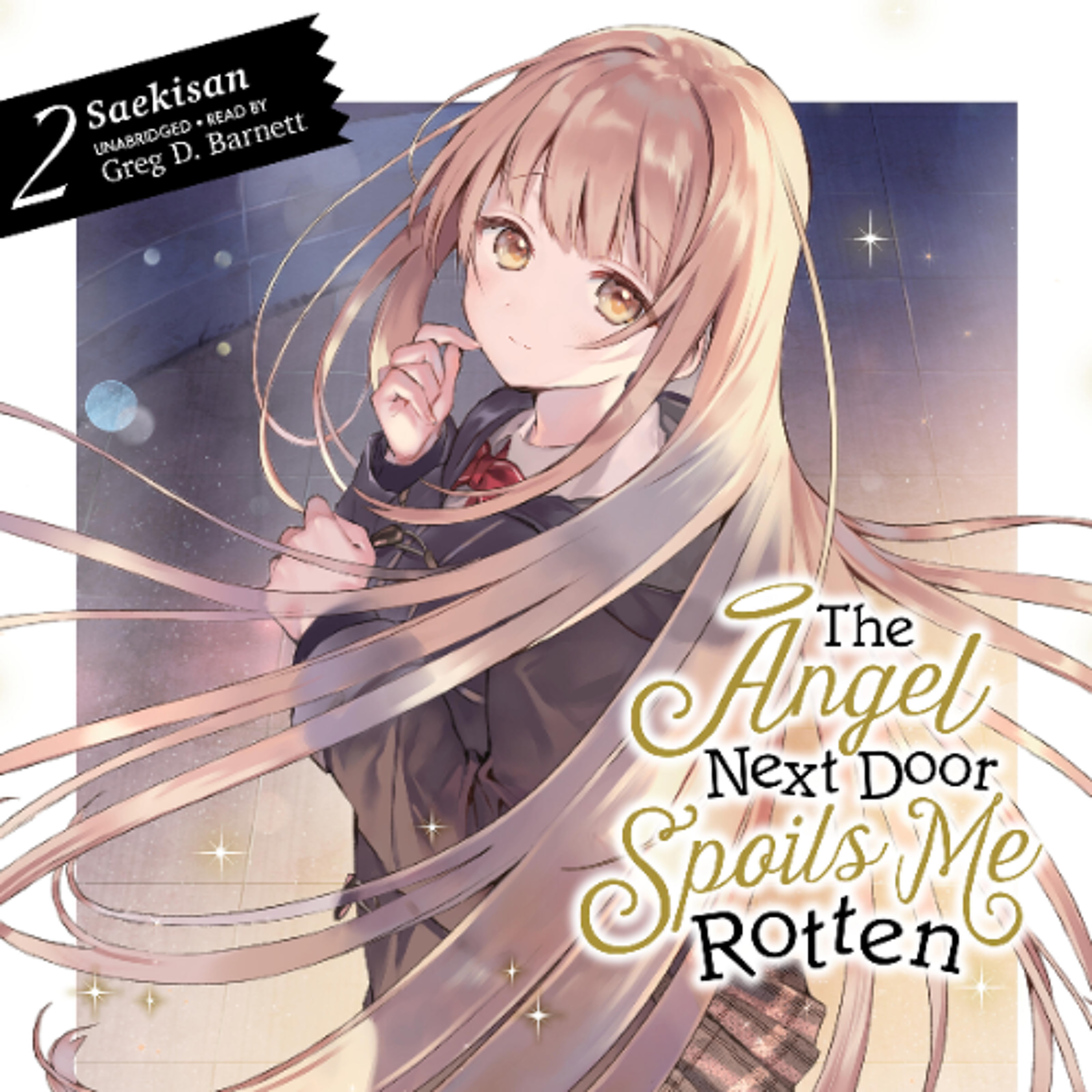 The Angel Next Door Spoils Me Rotten, Vol. 2 by Saekisan Read by Greg D. Barnett