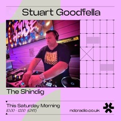The Shindig Radio Show EP23 Live With Stuart Goodfella For NDC Radio 28 09 24