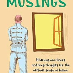 [View] EBOOK EPUB KINDLE PDF Amusing Musings: Hilarious one-liners and deep thoughts for the offbeat