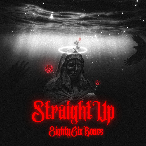 Straight Up - 8ighty6ixBones