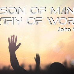 The Son Of Man, Worthy Of Worship - John 9;35 - 41 - Jared Novak