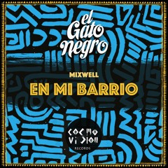 El Gato Negro - En Mi Barrio (Mixwell Remix)