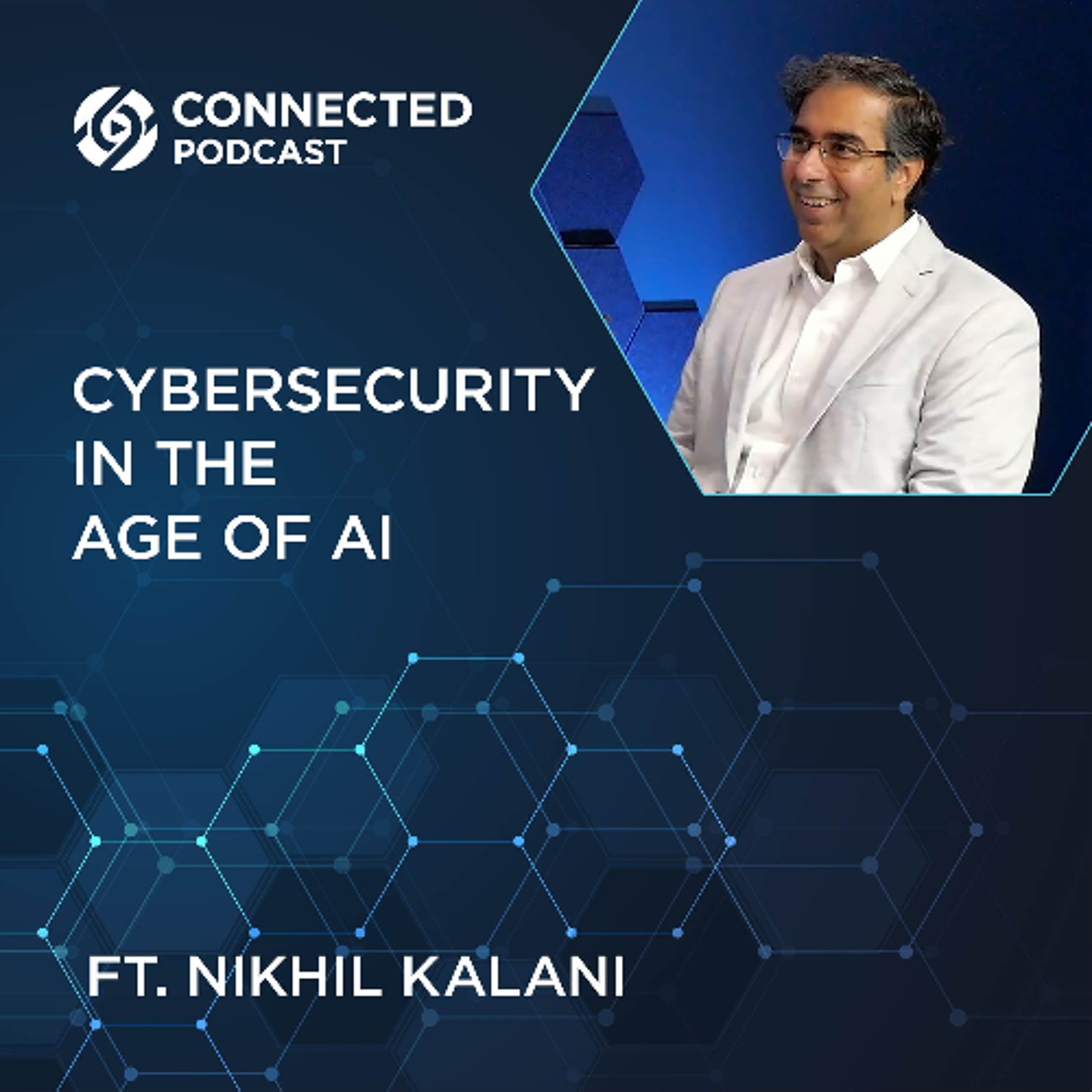 Connected Podcast Episode 205: Cybersecurity in the Age of AI episode artwork
