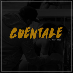 Cuentale (feat. Manny Manz)