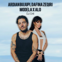 Ardian Bujupi, Dafina Zeqiri - Modela X Alo (DJ Drili Remix)