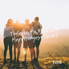 Todavia Me Alegrarei - Mari Borges (Cover) (TIITO Remix)