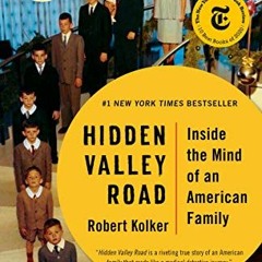 [Read] Hidden Valley Road: Inside the Mind of an American Family [PDFEPub]