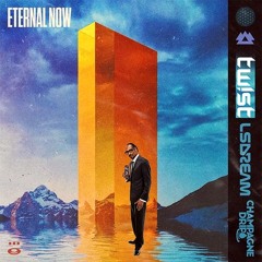 LSDREAM, Champagne Drip - Eternal Now (TW!ST EDIT)