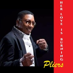 Her Love Is Burning - Pliers