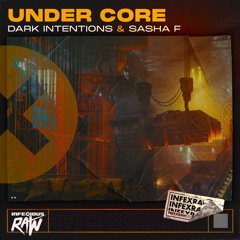 Dark Intentions  &  Sasha F - Under Core