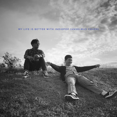 My Life is Better with Indiepop (Anselmus cover)