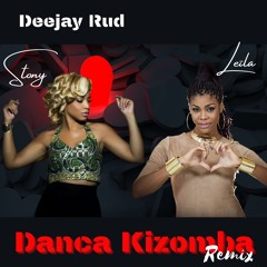 DJ Rud X Leila Chicot FT Stony Danca Kizomba ( REMIX)