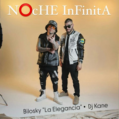 BILOSKY LA ELEGANCIA ft DJ KANE- NOCHE INFINITA