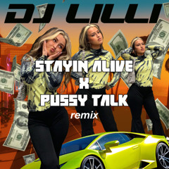 stayin alive x pu$$y talk OFFICIAL
