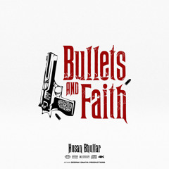 Bullets and Faith
