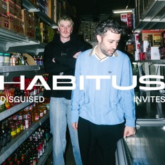 HABITUS Invites #60: Disguised
