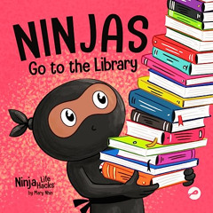 [VIEW] KINDLE 📤 Ninjas Go to the Library: A Rhyming Children's Book About Exploring