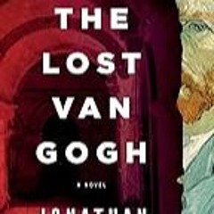FREE B.o.o.k (Medal Winner) The Lost Van Gogh: A Novel