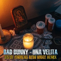 Bad Bunny - Una Velita ( Steve Andreas Afro House Remix)
