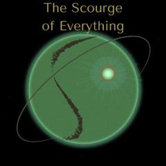18. The Scourge of Everything