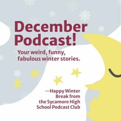 December Podcast: your weird, funny, fabulous winter stories