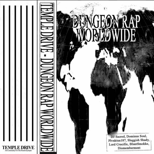 Temple Drive - Dungeon Rap Worldwide (Full Tape)