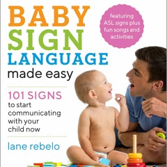 E-book download Baby Sign Language Made Easy: 101 Signs to Start Communicating