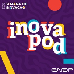 Trailer - InovaPod - Temporada Semana de Inovação 2023