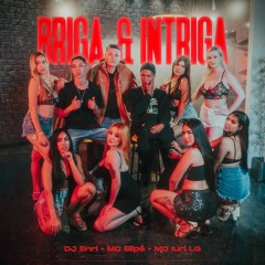 Briga & Intriga - DJ Enri, MC Elipê e MC Iuri LG