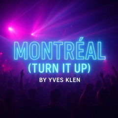 Montreal (Turn it up)