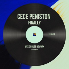 CeCe Peniston - Finally (wess House Rework) [FREE DOWNLOAD]