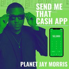 Jay Morris Send Me That Cashapp