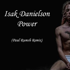 Isak Danielson - Power (Paul Rumsh Remix)