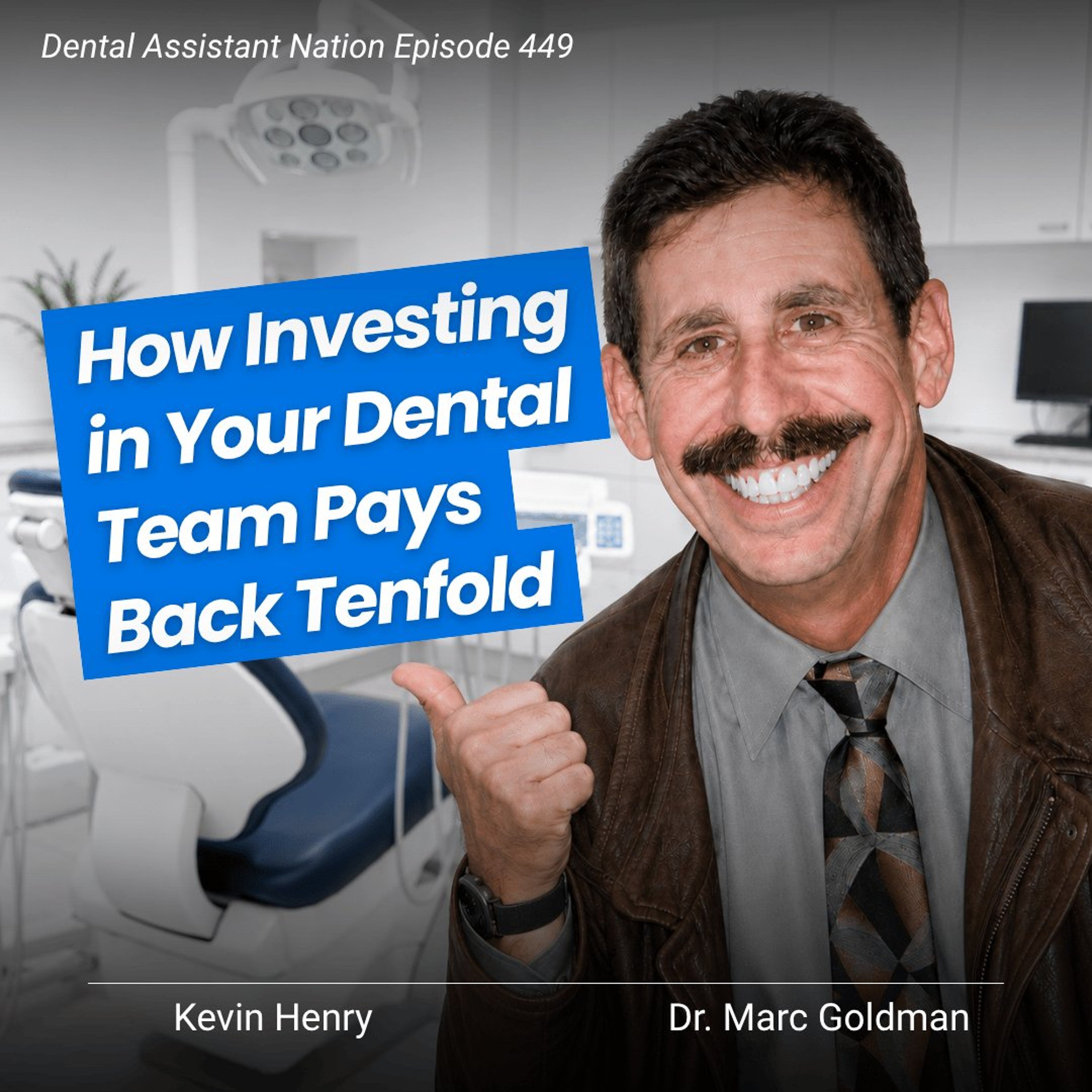Episode 449: How the Best Dentists Keep Their Assistants Happy and Loyal episode artwork
